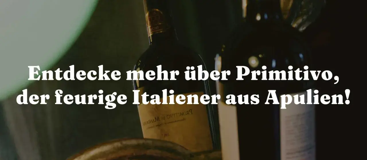 Entdecke Primitivo, den feurigen Italiener aus Apulien! Eine Wein Jahrgangstabelle Italien hilft dir bei der Auswahl.